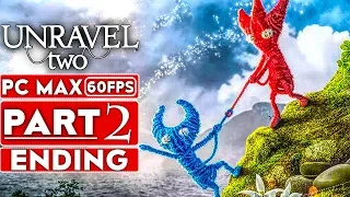 UNRAVEL 2 ENDING Gameplay Walkthrough Part 2 [1080p HD 60FPS PC MAX SETTINGS] - No Commentary