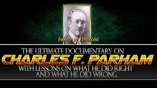 Ultimate Documentary on Charles Parham