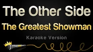 The Greatest Showman - The Other Side (Karaoke Version)