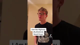 I am the Highway (Audioslave) - Vocal Cover