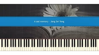 A sad memory - Jang Sei Yong (Piano Tutorial)