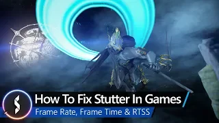 How To Fix Stutter In Games - Frame Rate, Frame Time & RTSS