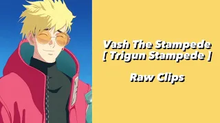 Vash The Stampede - Clips for editing [ Episode 1 - 12 ]