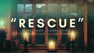 “RESCUE” Lyrics Video by - Bethel Music & Lauren Daigle