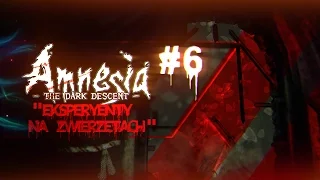 Amnesia:The Dark Descent #6:"Eksperymenty Na Zwierzętach"