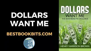 Dollars Want Me | Henry Harrison Brown | Book Summary