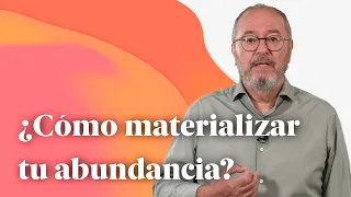 ¿Cómo materializar tu abundancia? - Enric Más Cerca [19]