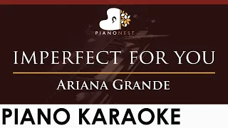 Ariana Grande - imperfect for you - HIGHER Key (Piano Karaoke Instrumental)