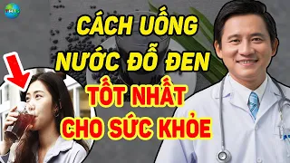 Bác Sĩ Mách: Uống ĐỖ ĐEN Cùng Thứ RẺ TIỀN Này SẠCH GAN KHỎE THẬN, Chữa Bách Bệnh, Bổ Hơn Sâm | THTS