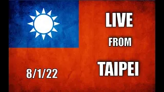 Live From Taipei 8/1/22 w/ RedTeamReview