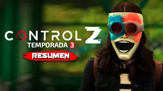 CONTROL Z TEMPORADA 3 | Resumen en 20 Minutos (Por Capítulos)