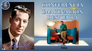 MAGINACIÓN DESPIERTA  | CONFERENCIA DE NEVILLE GODDARD (1954)