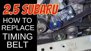 2.5 SOHC Subaru Easiest Timing Belt Replacement