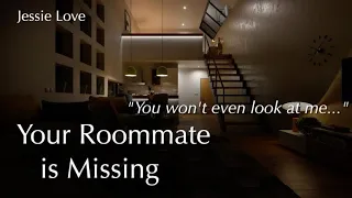 Your Roommate Is Missing(ASMR)(FtA)(Roleplay)