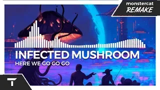 Infected Mushroom - Here We Go Go Go [Monstercat NL Remake]