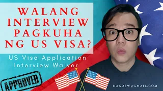 Walang Interview Pagkuha ng US Visa? Interview Waiver Program | Visa Tips | daxofw channel