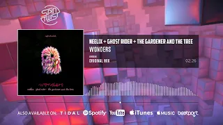 Neelix, Ghost Rider, The Gardener & The Tree - Wonders (Official Audio)