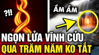 Ngọn lửa VĨNH CỬU, cháy suốt HÀNG TRĂM NĂM khiến các nhà khoa học ĐAU ĐẦU tìm lời giải | Tin 3 Phút