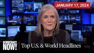 Top U.S. & World Headlines — January 17, 2024