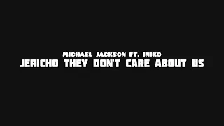 Michael Jackson ft. Iniko - Jericho They Don't Care About Us (Official Mashup Audio)