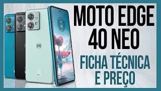 Motorola Edge 40 Neo (Ficha Técnica & Preços)