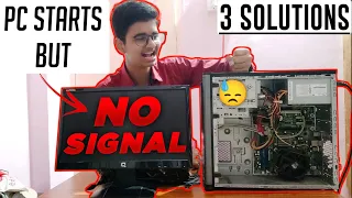 NO SIGNAL on Monitor but PC is starting | 3 Solutions to start your PC output