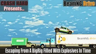 BeamNG Drive - Escaping From A BigRig Filled With Explosives In Time