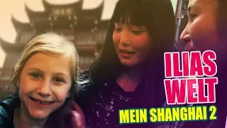ILIAS WELT - Mein Shanghai Teil 2