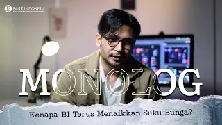 Monolog : Kenapa BI Terus Menaikkan Suku Bunga?