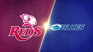 Queensland Reds vs. Blues - Extended Match Highlights