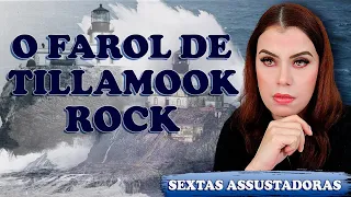 O FAROL DE TILLAMOOK ROCK - O DEV0R@D0R DE HOMENS