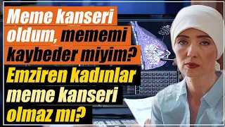 Emziren kadınlar meme kanseri olmaz mı? Meme kanseri oldum, mememi kaybeder miyim?