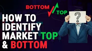 Top and Bottom Of The Market !! How to Identify !!