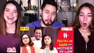 GIRLIYAPA'S MR & MRS E03 | TRUTH OR DARE W/ MOTHER-IN-LAW | Reaction!