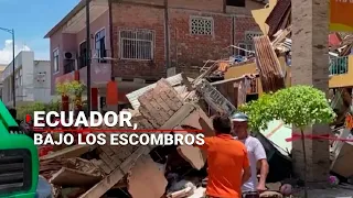 ¡Ecuador bajo los escombros! Sismo deja víctimas mortales y cientos de heridos