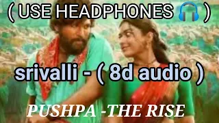 Srivalli : PUSHPA (8D-AUDIO) Hindi | Allu Arjun, Rashmika Mandanna | Javed Ali | DSP  | 8D MUSIC