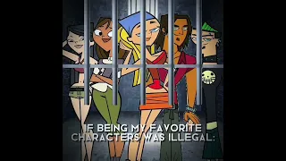 If it’s illegal being my favorite Total Drama characters.. || Total Drama edit⭐️
