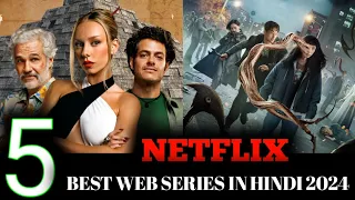 Top 5 Best Netflix Web Series In Hindi | Best Netflix Web Series Hindi Dubbed | 2024