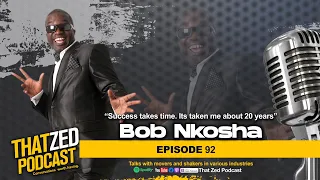|TZP Ep92| Bob Nkosha. Zambias King of Comedy shares his amazing life story. Inspirational.