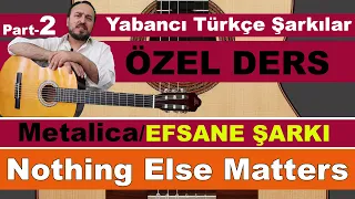 GİTAR İLE "NOTHING ELSE MATTERS ÇALIYORUZ"Metalica Nothing Else Matters Guitar Tutorial PART2