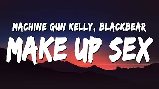 Machine Gun Kelly & blackbear - make up sex (Lyrics)