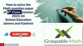 Solve the Math Question Paper of 8th Class School Education J & K | Using Graspable Math