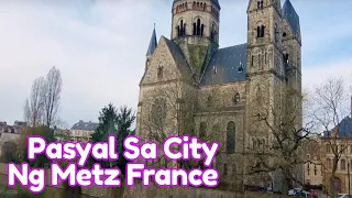 City Of Metz In France || Let's Explore The Beauty Of Metz ||