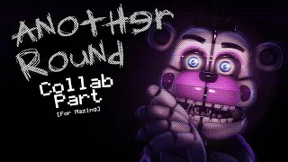 [FNaF/SFM] Another Round  I Collab Part For @py20nSFM