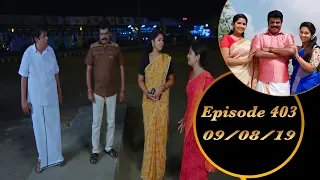 Kalyana Veedu | Tamil Serial | Episode 403 | 09/08/19 |Sun Tv |Thiru Tv