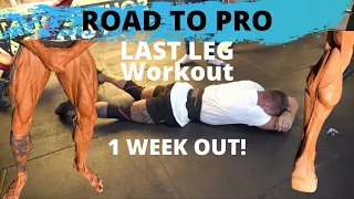 PEAK WEEK FINAL LEG WORKOUT! 1 WEEK OUT (IFBB ROAD TO PRO SERIES) How to GROW your LEGS!