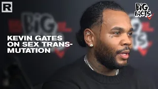 Kevin Gates On Sex Trans-Mutation And Its Benefits