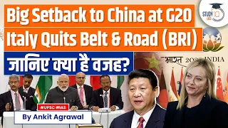 Italy to Quit China's Belt and Road Initiative (BRI): A Blow to Xi Jinping's Plans | UPSC