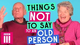 Things Not To Say To An Old Person