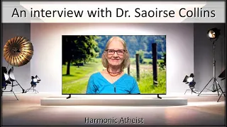 Harmonic Atheist - Interview with Dr. Saoirse Collins